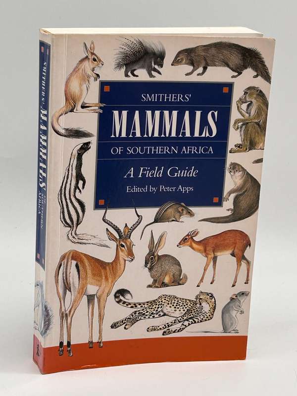 Smither`s Mammals of Southern Africa by Peter Apps