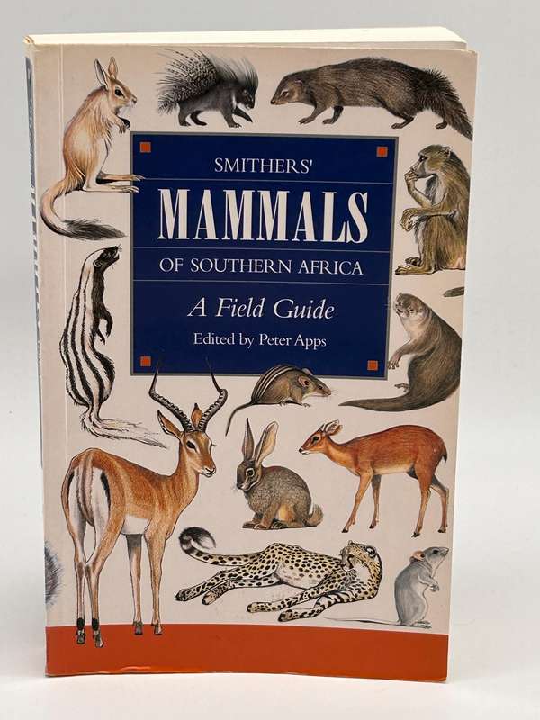 Smither`s Mammals of Southern Africa by Peter Apps