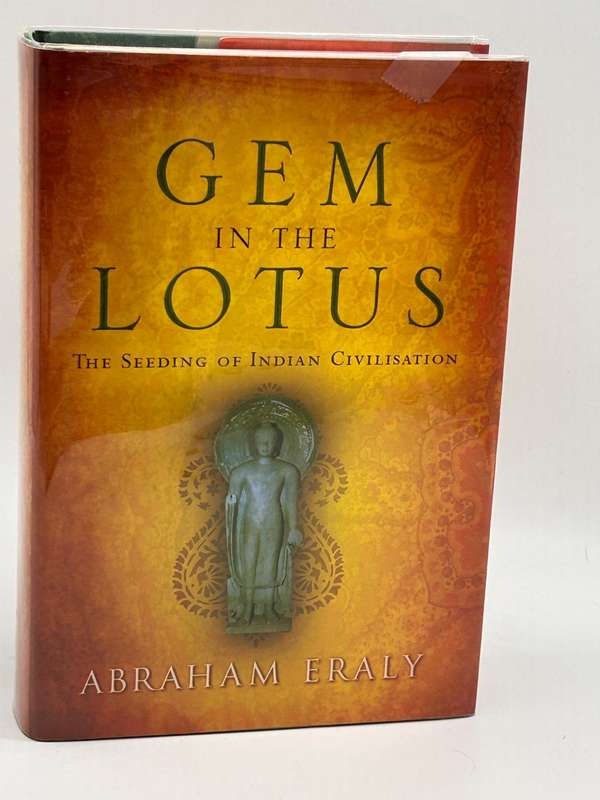 Gem in the Lotus The Seeding of Indian Civilisation ~ Abraham Eraly | Hard Cover 2004