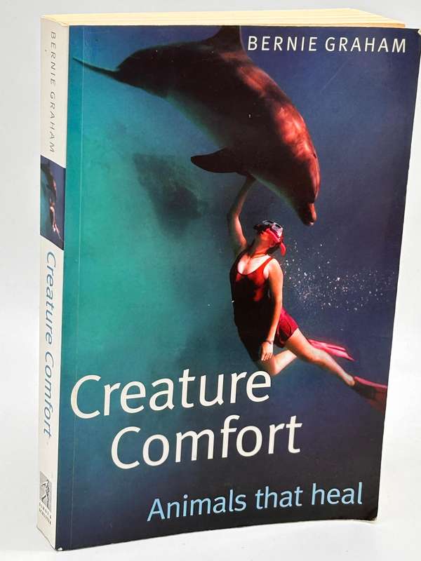 Creature Comfort: Animals that Heal - Bernie Graham