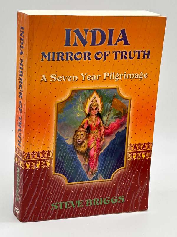 India Mirror of Truth Steve Briggs | A Seven Year Pilgrimage
