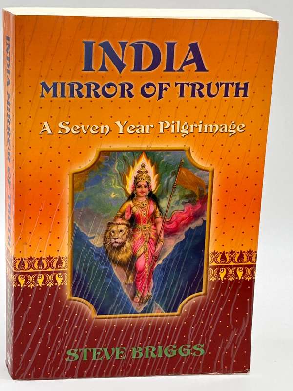India Mirror of Truth Steve Briggs | A Seven Year Pilgrimage