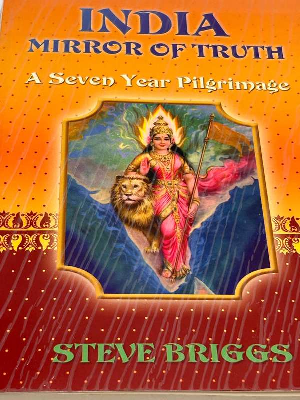 India Mirror of Truth Steve Briggs | A Seven Year Pilgrimage