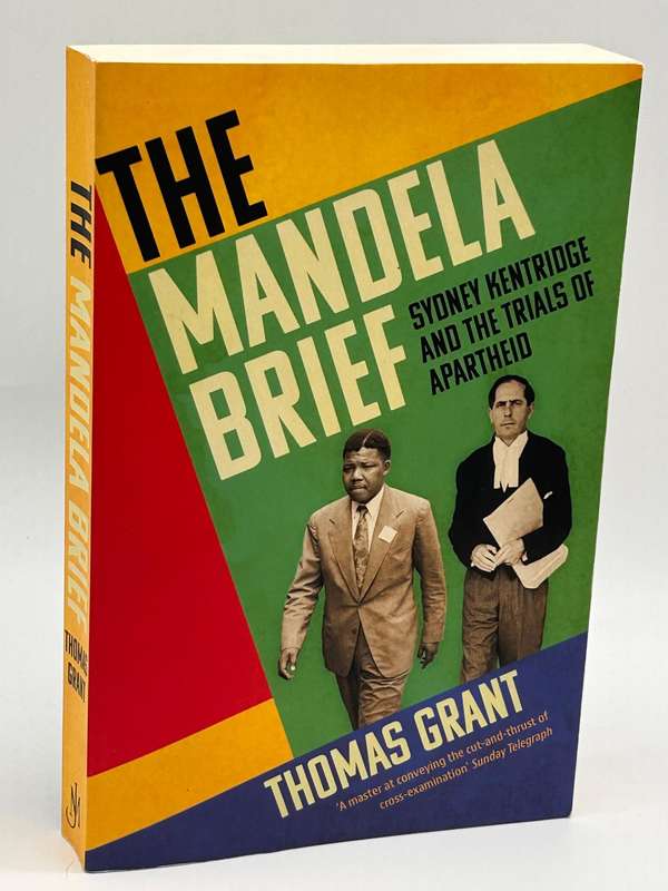 The Mandela Brief: Sydney Kentridge and the Trials of Apartheid ~ Thomas Grant