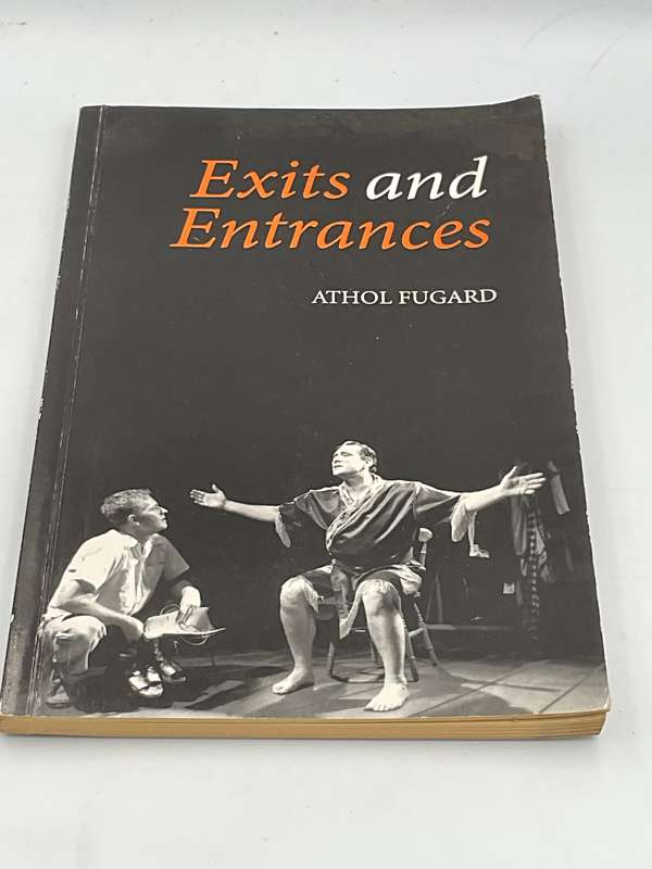 Exits And Entrances by Athol Fugard | Published by David Philip, 2005 - Scarce