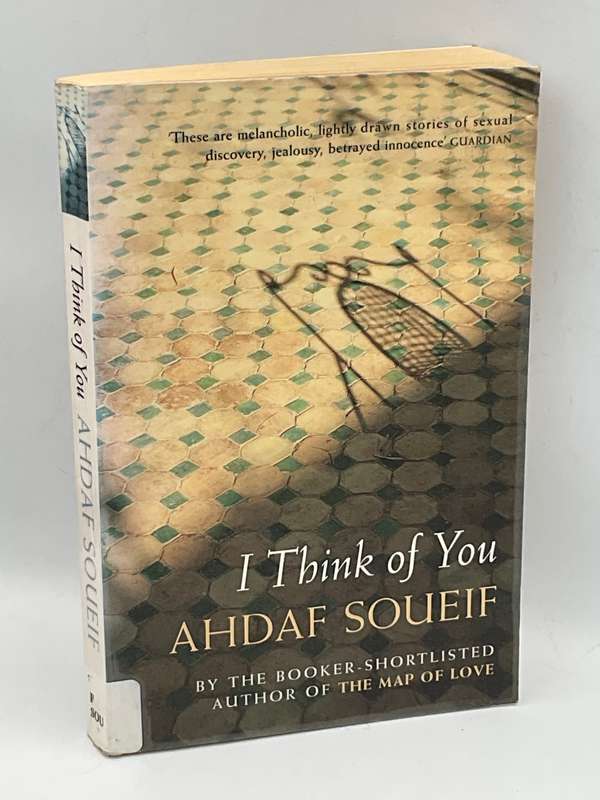 I Think of You: Stories by Ahdaf Soueif