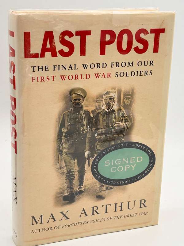 Last Post: The Final Word from Our First World War Soldiers ~ Max Arthur | Hard cover