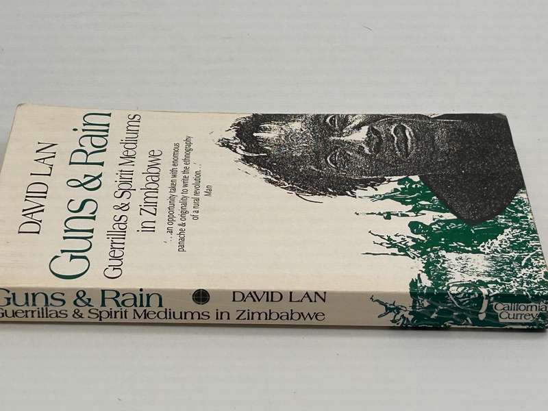 Guns & Rain: Guerillas & Spirit Mediums in Zimbabwe David Lan