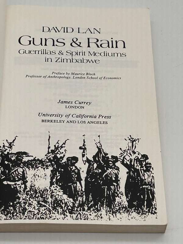Guns & Rain: Guerillas & Spirit Mediums in Zimbabwe David Lan