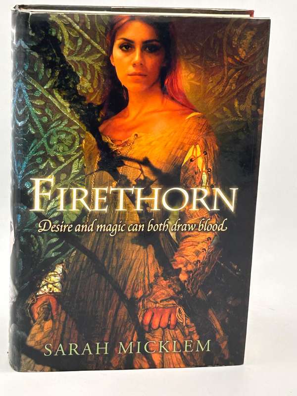 Firethorn by Sarah Micklem | Desire and magic can both draw blood