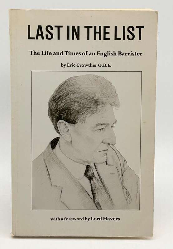 Last in the List: The Life and Times of an English Barrister by Eric Crowther OBE