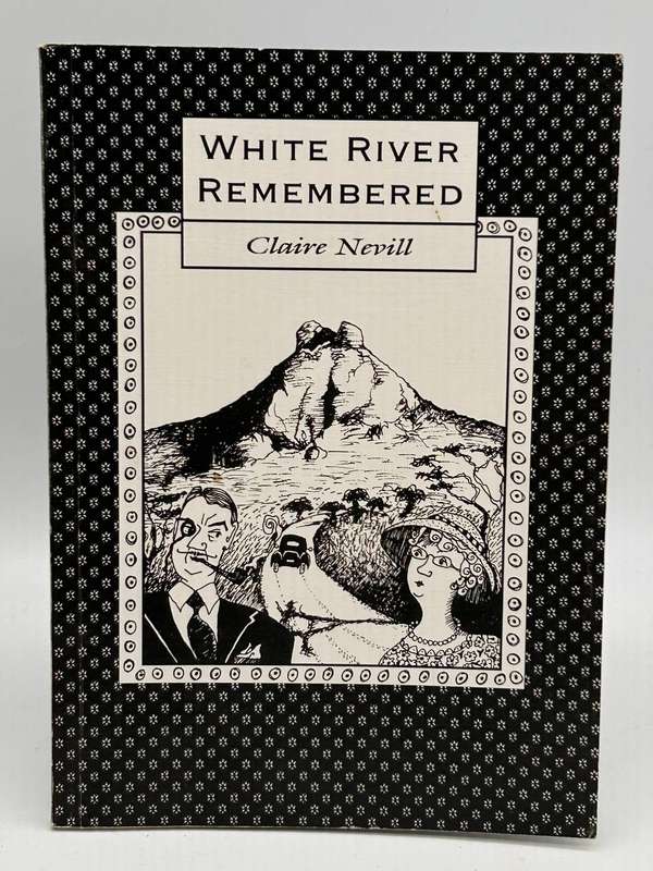 White River Remembered - Claire Nevill,
