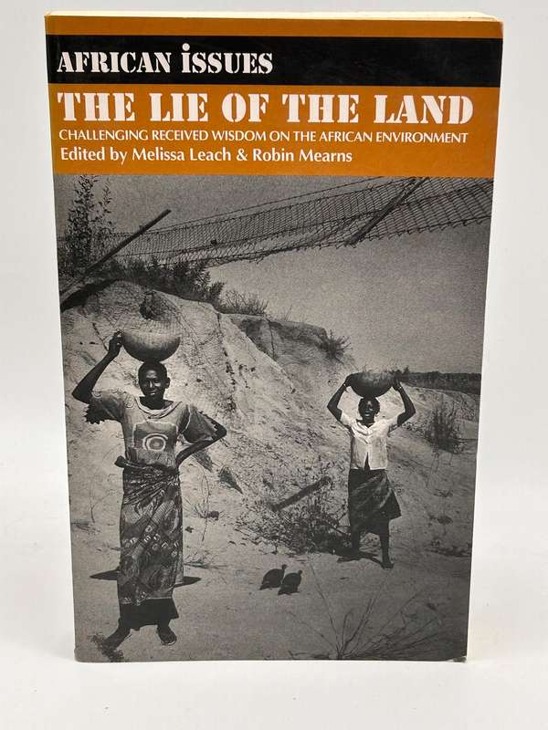 Lie of the Land: Challenging Received Wisdom on the African Environment ~ Leach & Mearns