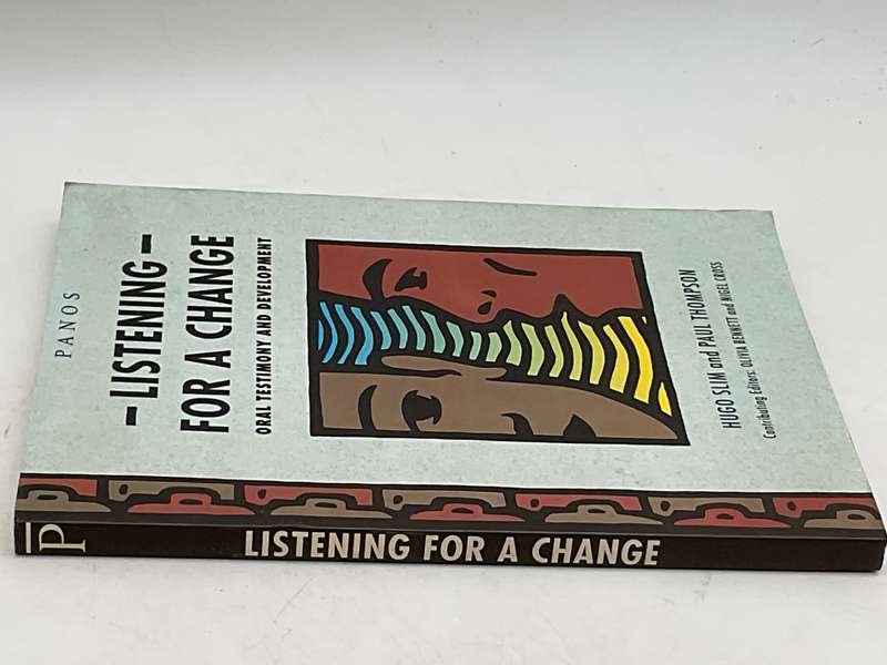 Listening for a Change: Oral Testimony and Community Development by Hugo Slim & Paul Thompson