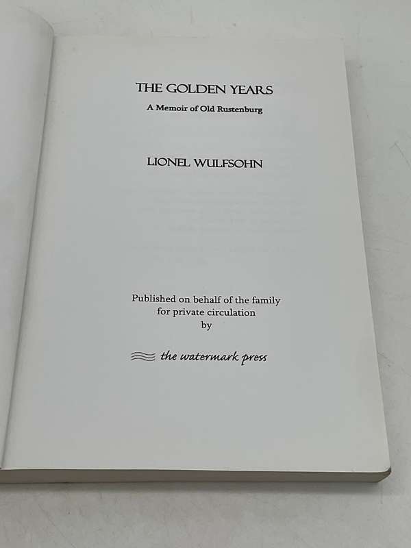 The Golden Years: A Memoir of Old Rustenburg by Lionel Wulfsohn