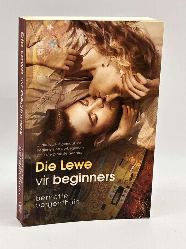 Die lewe vir beginners ~ Bernette Bergenthuin