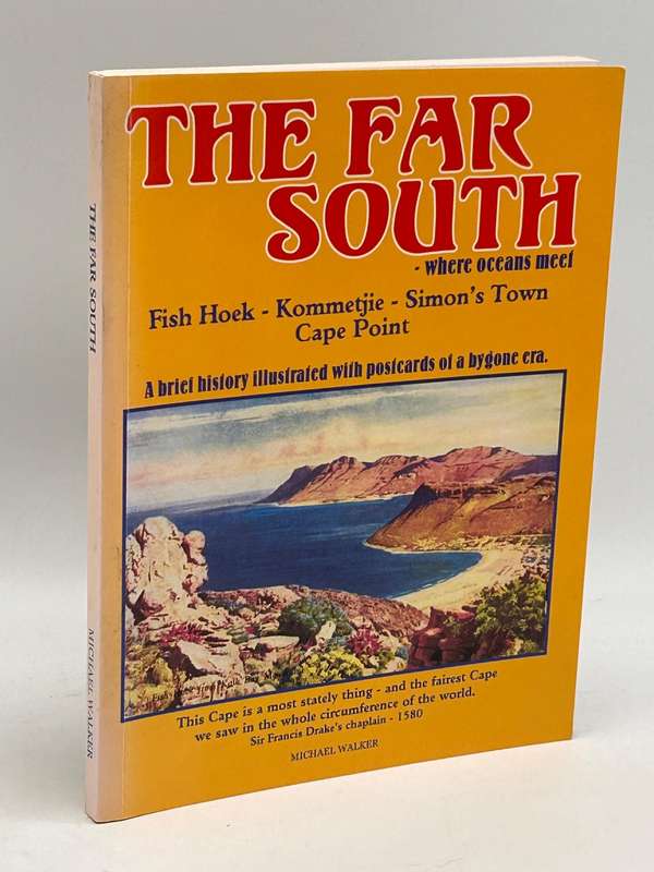 Michael Walker: The Far South ~ Where Oceans Meet Fish Hoek - Kommetjie - Simon's Town - Cape Point