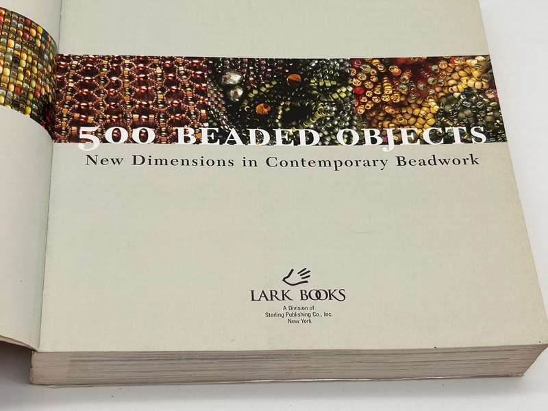 500 Beaded Objects: New Dimensions in Contemporary Beadwork