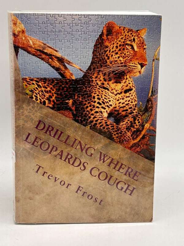 Drilling Where Leopard's Cough by Trevor Frost | Signed First Edition