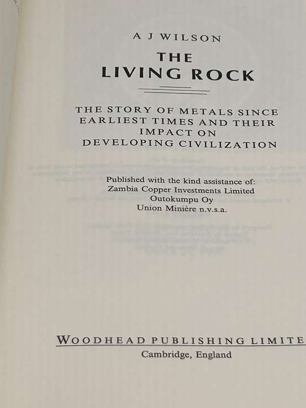 The Living Rock: The Story of Metals Since Earliest Time and .... AJ Wilson First Edition 1994