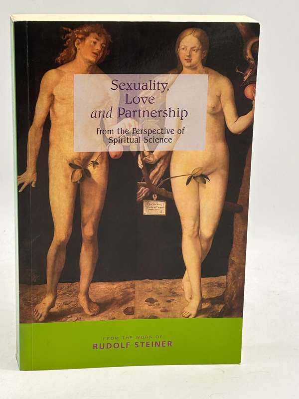 Sexuality, Love and Partnership: From the Perspective of Spiritual Science ~ Rudolf Steiner