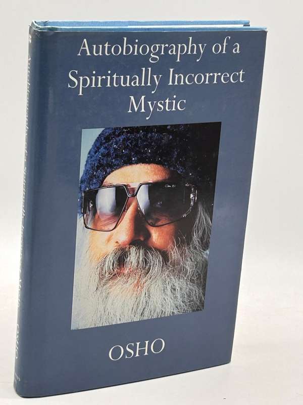 Autobiography of a Spiritually Incorrect Mystic - Osho