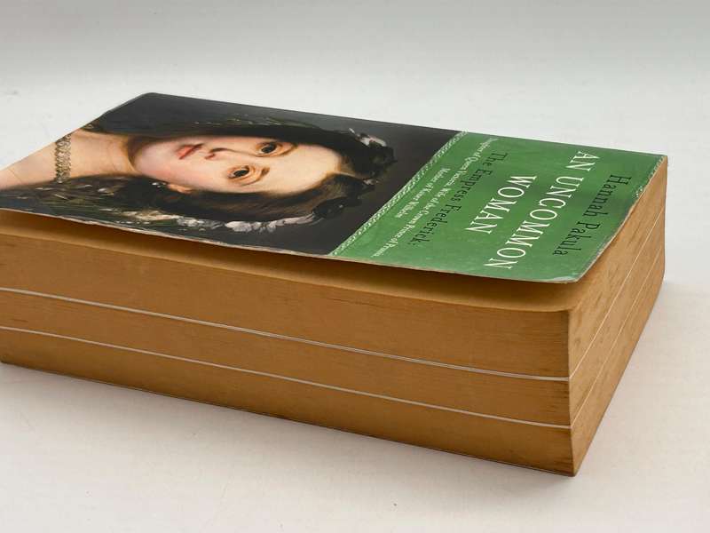 An uncommon Woman ~ The Empress Frederick by Pakula Hannah
