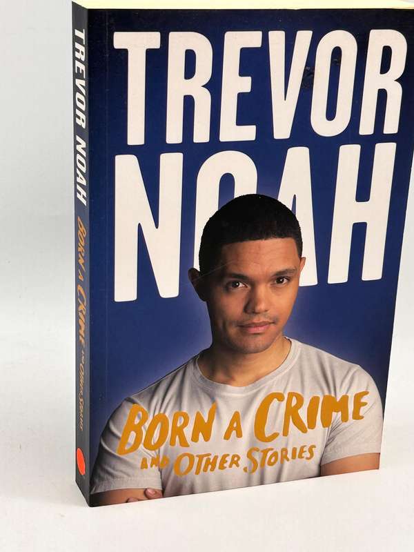 Born a Crime and Other Stories ~ Trevor Noah
