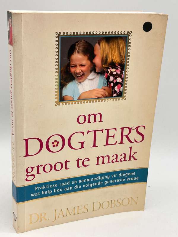 Om Dogters Groot Te Maak - James C. Dobson