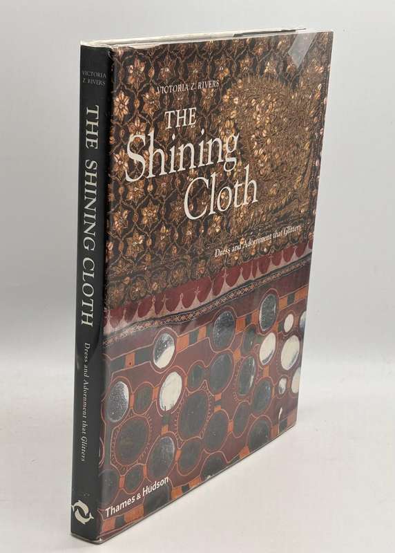 The Shining Cloth: Dress & Adornment That Glitters ~ Victoria Z. Rivers
