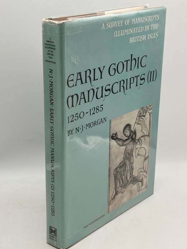 Early Gothic Manuscripts 1250-1285 (Vol II) by NJ Morgan | 462 Illustrations