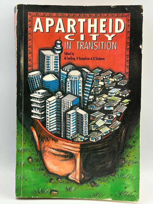 Apartheid city in Transition - Mark Swilling et al | Contemporary South African Debates