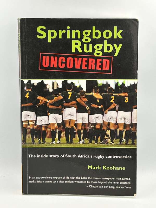 Springbok Rugby Uncovered by Mark Keohane