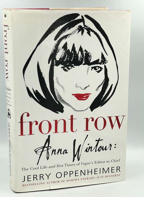 Front Row: Anna Wintour - The Cool Life and Hot Times of Vogue's Editor In Chief - Jerry Oppenheimer
