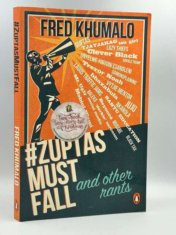 #Zuptas Must Fall and other Rants - Fred Khumalo