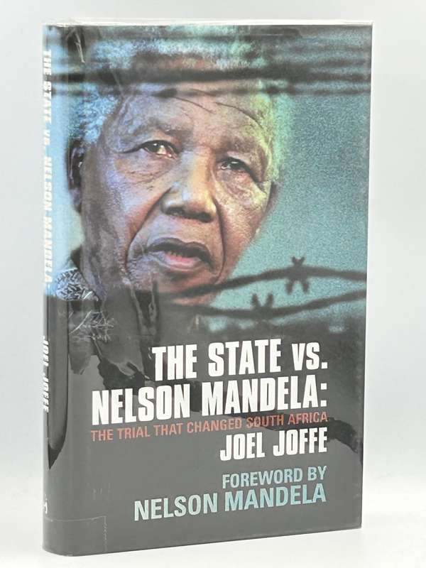 The State vs. Nelson Mandela - The Trial That Changed South Africa ~ Joel Joffee