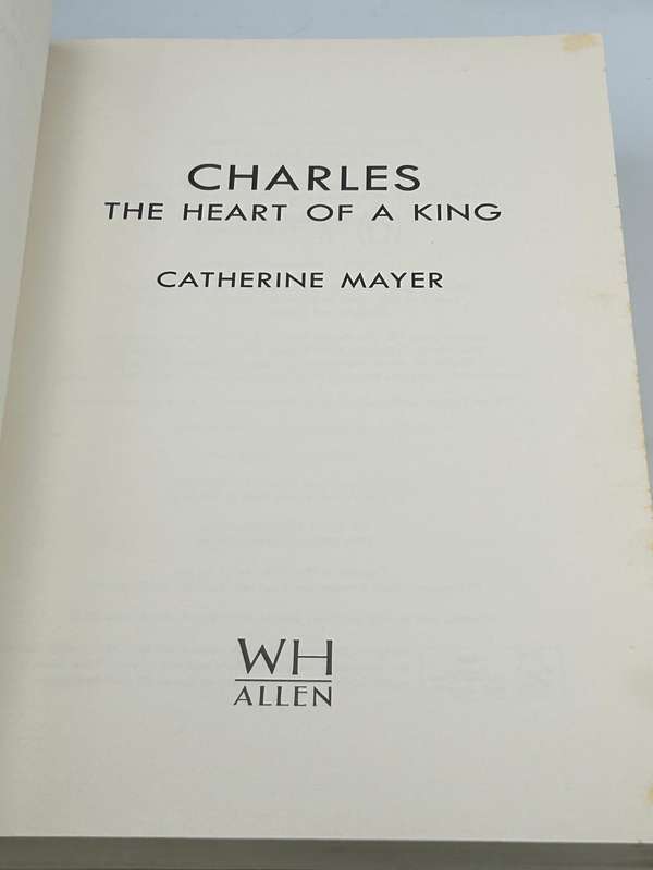 Charles - The Heart of a King by Catherine Mayer