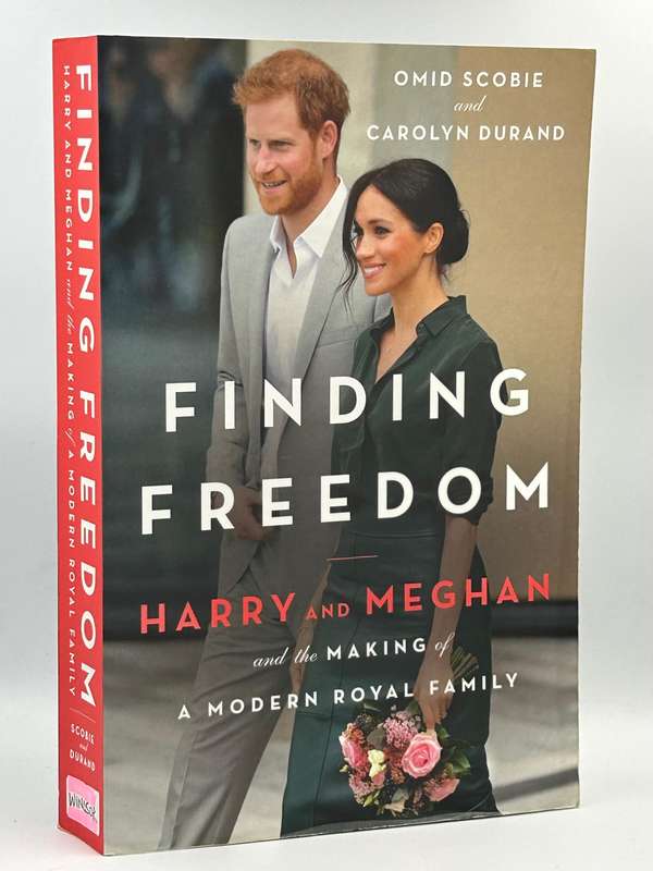 Finding Freedom: Harry and Meghan and the Making of a Modern Royal Family - Omid Scobie