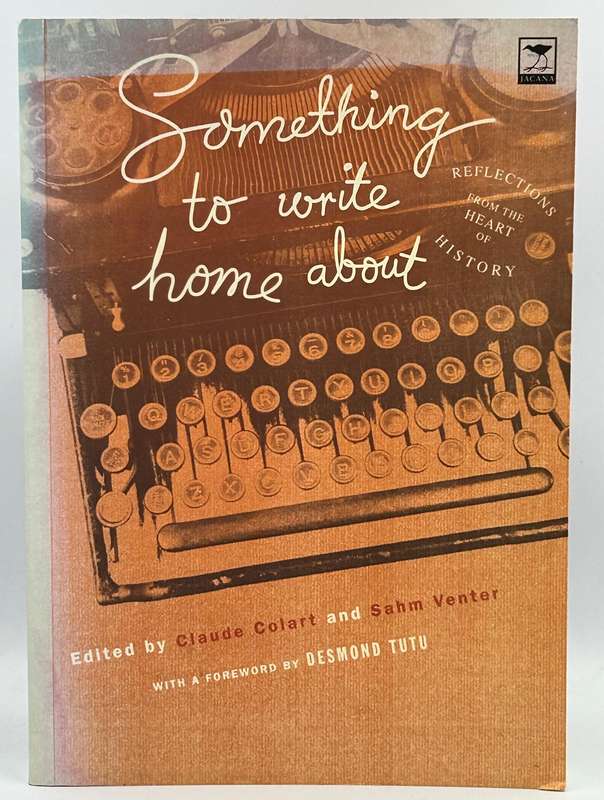 Something to Write Home About ~ Edited by Claude Colart and Sahm Venter (Signed) | Journalism
