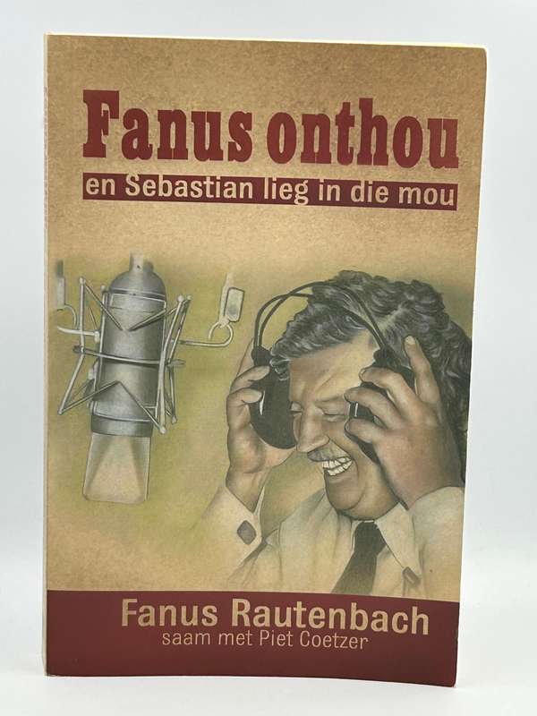 Fanus onthou en Sebastian lieg in die mou deur Fanus Rautenbach