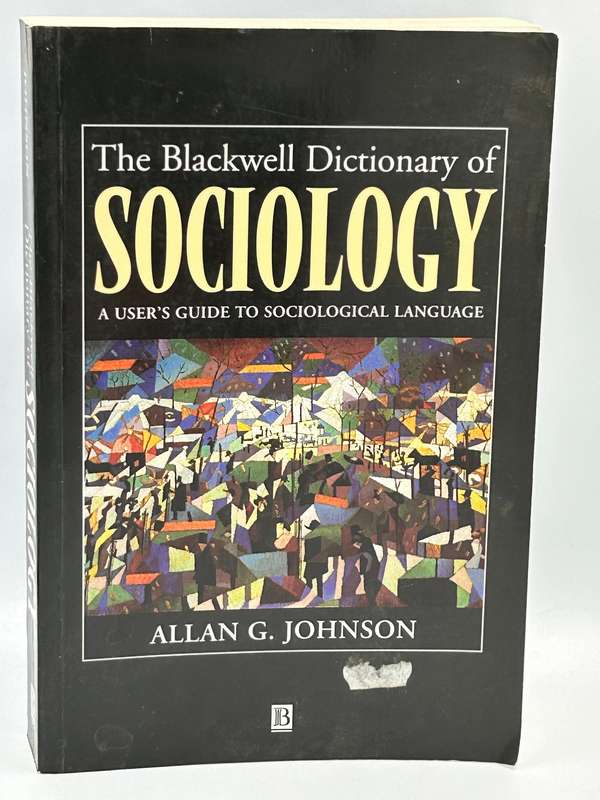 The Blackwell Dictionary of Sociology: A User's Guide to Sociological Language
