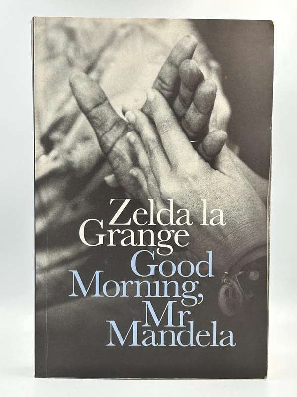 Good Morning Mr. Mandela - Zelda La Grange