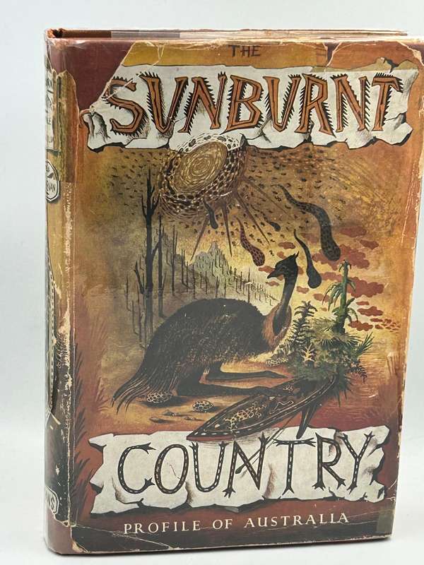 The Sunburnt Country ~ Profile of Australia. Edited by Ian Bevan 1953