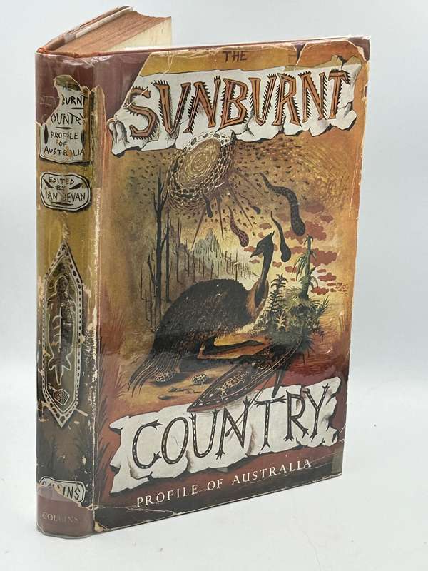 The Sunburnt Country ~ Profile of Australia. Edited by Ian Bevan 1953