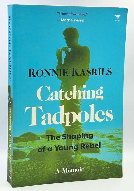 Catching Tadpoles: The Shaping of a Young Rebel - Ronnie Kasrils