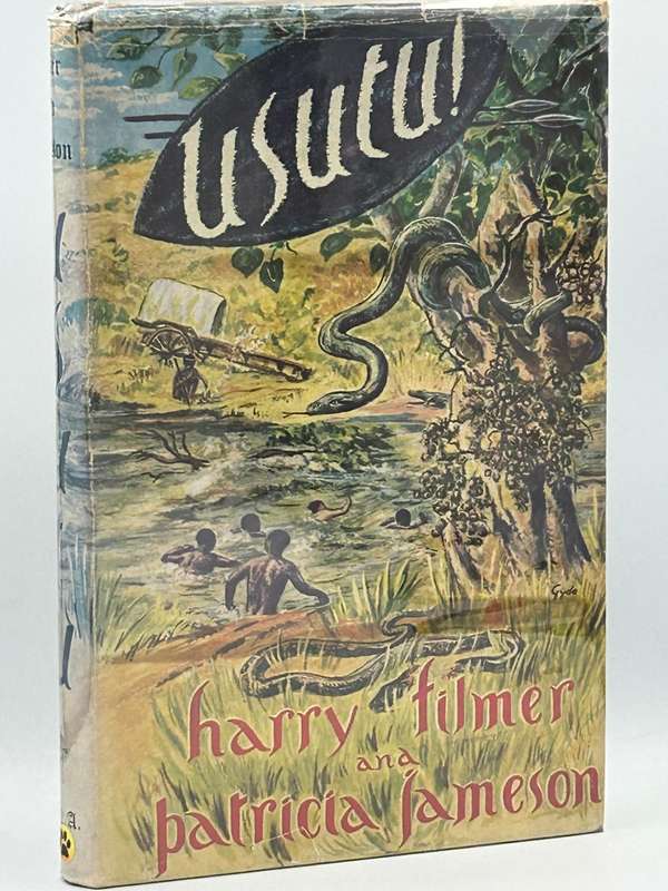 Usutu! A Story About the Early Days of Swaziland by Harry J Filmer and Patricia Jameson