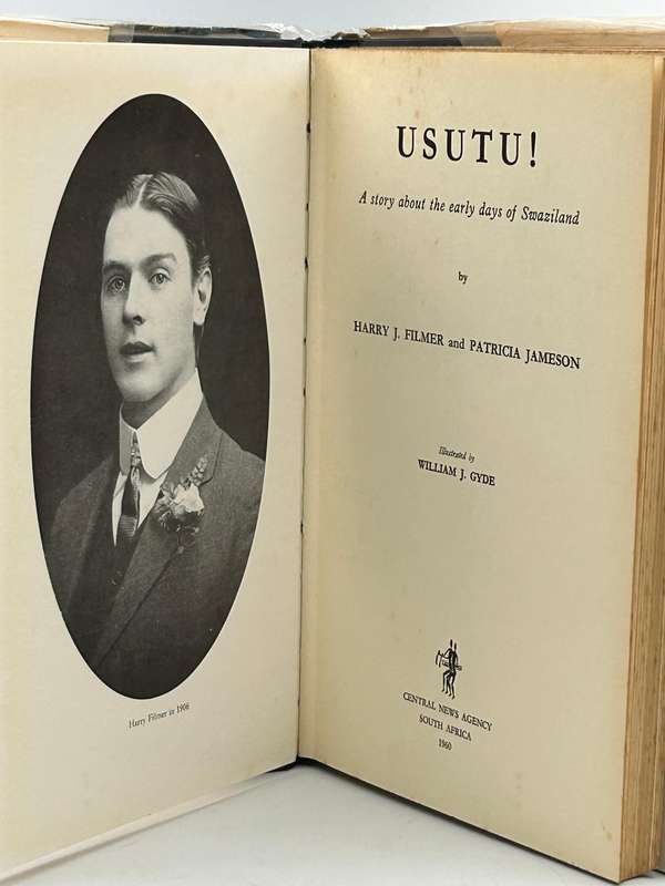 Usutu! A Story About the Early Days of Swaziland by Harry J Filmer and Patricia Jameson