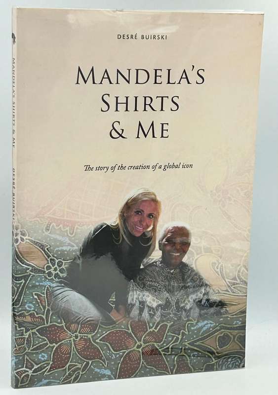Mandelas Shirts and Me by Desire Ann Buirski | The Story of the Creation of a Global Icon