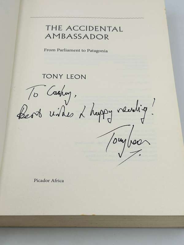 The Accidental Ambassador - From Parliament to Patagonia ~ Tony Leon Signed