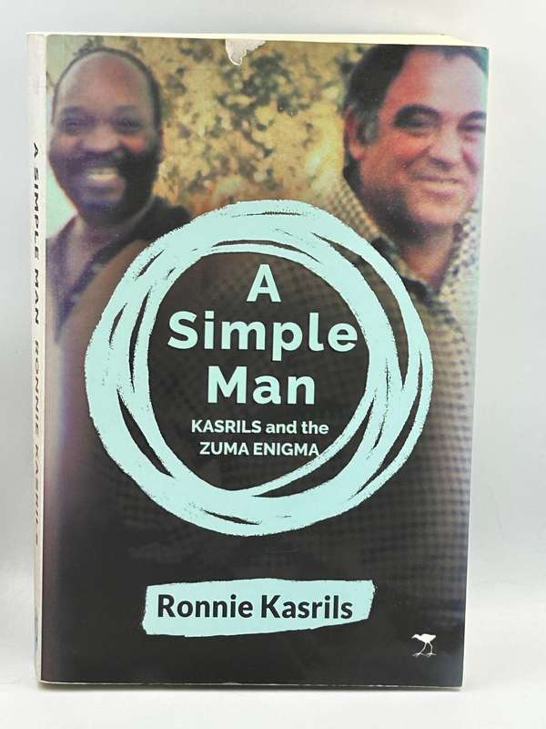 A Simple Man: Kasrils and the Zuma Enigma -  Ronnie Kasrils